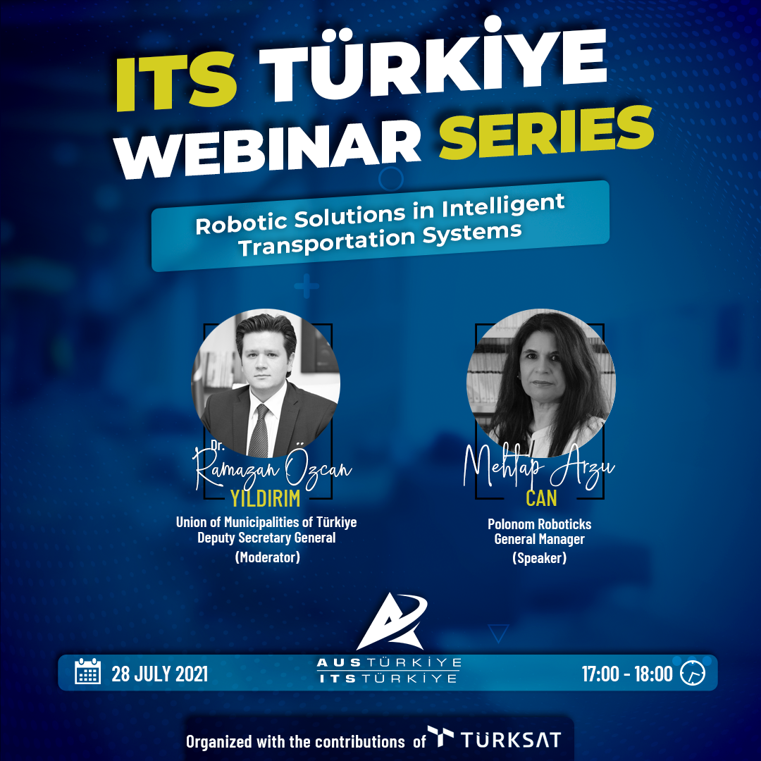 ITS Türkiye Webinar Series: Robotic Solutions in Intelligent Transportation Systems