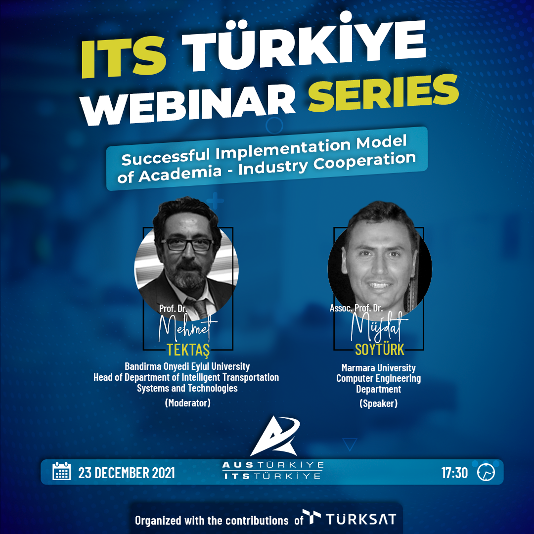 Successful Implementation Model of Academia - Industry Collaboration was held within the Scope of ITS Türkiye Webinar Series